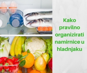 Kako pravilno organizirati namirnice u hladnjaku
