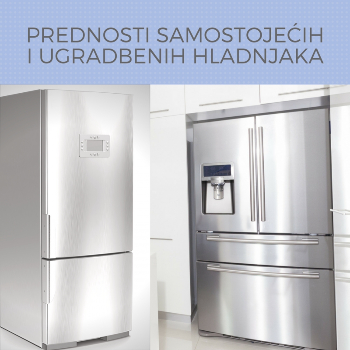 Prednosti samostojećih i ugradbenih hladnjaka